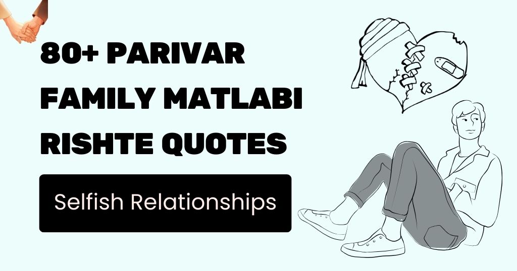 80+ Parivar Family Matlabi Rishte Quotes: Selfish Relationships